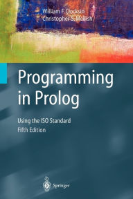 Title: Programming in Prolog: Using the ISO Standard / Edition 5, Author: William F. Clocksin