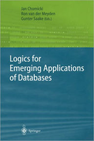 Title: Logics for Emerging Applications of Databases / Edition 1, Author: Jan Chomicki