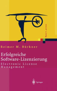 Title: Erfolgreiche Software-Lizenzierung: Electronic License Management - Von der Auswahl bis zur Installation / Edition 1, Author: Reimer M. Bïrkner