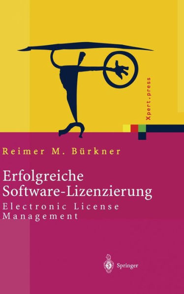 Erfolgreiche Software-Lizenzierung: Electronic License Management - Von der Auswahl bis zur Installation / Edition 1