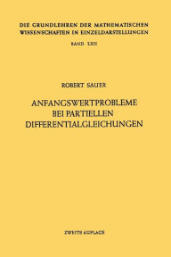Title: Anfangswertprobleme bei Partiellen Differentialgleichungen, Author: Robert Sauer