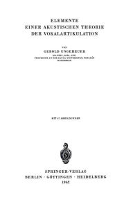 Title: Elemente Einer Akustischen Theorie der Vokalartikulation, Author: G. Ungeheuer