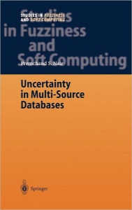 Title: Uncertainty in Multi-Source Databases / Edition 1, Author: Premchand S. Nair