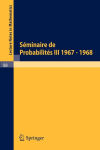 Alternative view 2 of Séminaire de Probabilités III: Université de Strasbourg. Octobre 1967 - Juin 1968 / Edition 1
