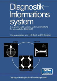 Title: Diagnostik-Informationssystem: Integrierte elektronische Datenverarbeitung fï¿½r die ï¿½rztliche Diagnostik, Author: Hans E. Bock