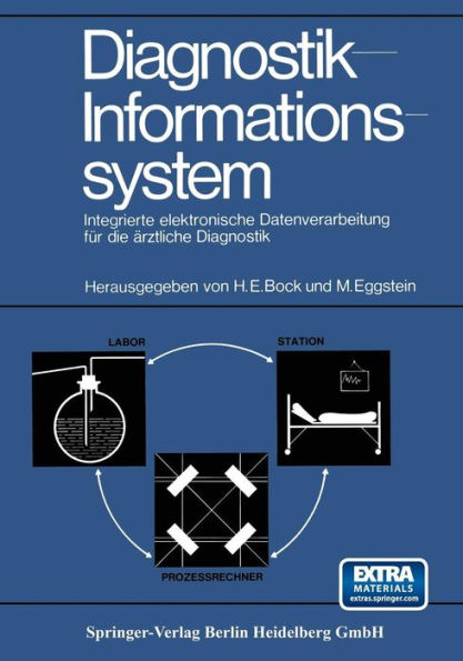 Diagnostik-Informationssystem: Integrierte elektronische Datenverarbeitung fï¿½r die ï¿½rztliche Diagnostik