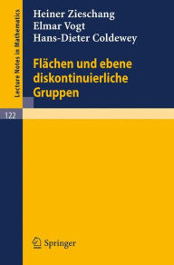 Title: Flächen und ebene diskontinuierliche Gruppen / Edition 1, Author: Heiner Zieschang