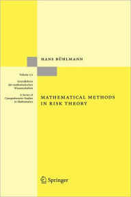 Title: Mathematical Methods in Risk Theory, Author: Hans Bïhlmann