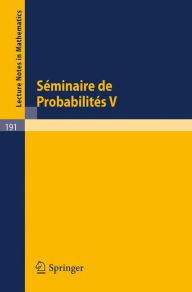 Title: Séminaire de Probabilités V: Université de Strasbourg. 1971 / Edition 1, Author: A Dold