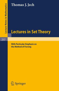 Title: Lectures in Set Theory: With Particular Emphasis on the Method of Forcing / Edition 1, Author: Thomas J. Jech