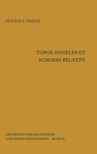 Title: Topos anneles et schemas relatifs, Author: Monique Hakim