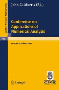 Title: Conference on Applications of Numerical Analysis: Held in Dundee/Scotland, March 23 - 26, 1971 / Edition 1, Author: John L. Morris