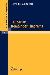 Title: Tauberian Remainder Theorems / Edition 1, Author: Tord H. Ganelius