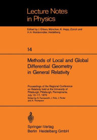 Title: Methods of Local and Global Differential Geometry in General Relativity: Proceedings of the Regional Conference on Relativity held at the University of Pittsburgh, Pittsburgh, Pennsylvania, July 13-17, 1970, Author: D. Farnsworth