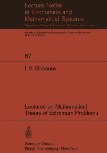 Lectures on Mathematical Theory of Extremum Problems
