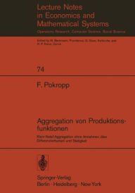 Title: Aggregation von Produktionsfunktionen: Klein-Nataf-Aggregation ohne Annahmen über Differenzierbarkeit und Stetigkeit, Author: Fritz Pokropp