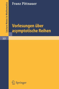 Title: Vorlesungen über asymptotische Reihen / Edition 1, Author: F. Pittnauer