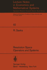 Title: Resolution Space, Operators and Systems, Author: R. Saeks