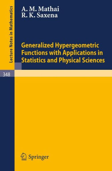 Generalized Hypergeometric Functions with Applications in Statistics and Physical Sciences / Edition 1