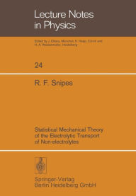 Title: Statistical Mechanical Theory of the Electrolytic Transport of Non-electrolytes, Author: R. F. Snipes