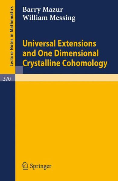 Universal Extensions and One Dimensional Crystalline Cohomology / Edition 1