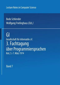 Title: GI - 3. Fachtagung über Programmiersprachen: Gesellschaft für Informatik e.V., Kiel, 5.-7. März 1974, Author: B. Schlender