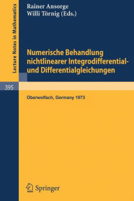 Title: Numerische Behandlung nichtlinearer Integrodifferential- und Differentialgleichungen: Vorträge einer Tagung im Mathematischen Forschungsinstitut Oberwolfach, 2.12.-7.12.1973 / Edition 1, Author: R. Ansorge