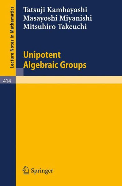 Unipotent Algebraic Groups