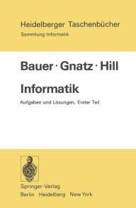 Title: Informatik: Aufgaben und Lï¿½sungen Erster Teil, Author: F. L. Bauer