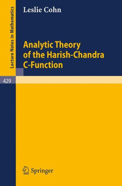 Analytic Theory of the Harish-Chandra C-Function / Edition 1