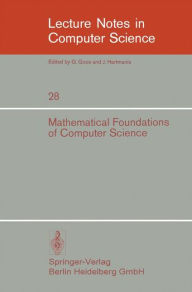 Title: Mathematical Foundations of Computer Science 1974: 3rd Symposium at Jadwisin near Warsaw, June 17 - 22, 1974, Author: A. Blikle