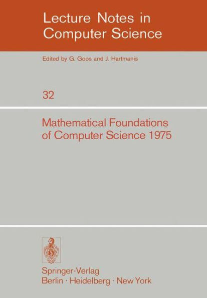 Mathematical Foundations of Computer Science 1975: 4th Symposium Marianske Lazne, September 1-5, 1975