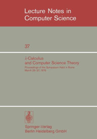Title: ?-Calculus and Computer Science Theory: Proceedings of the Symposium Held in Rome March 25-27, 1975. IAC - CNR Istituto per le Applicazioni del Calcolo 