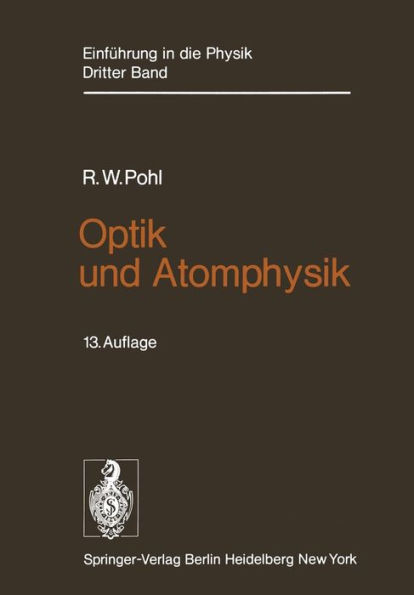 Optik und Atomphysik: Band 3: Optik und Atomphysik