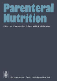 Title: Parenteral Nutrition, Author: F.W. Ahnefeld