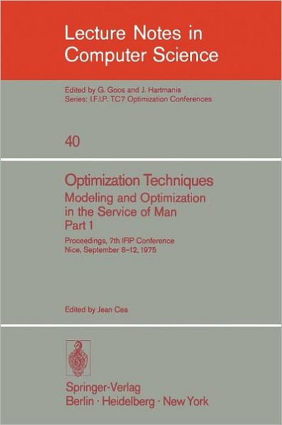 Optimization Techniques. Modeling and Optimization in the Service of Man 1: Proceedings, 7th IFIP Conference, Nice, Sept. 8-12, 1975