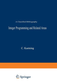 Title: Integer Programming and Related Areas: A Classified Bibliography, Author: C. Kastning