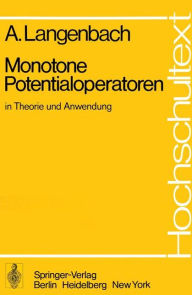 Title: Monotone Potentialoperatoren in Theorie und Anwendung, Author: A. Langenbach