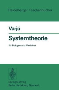Title: Systemtheorie: für Biologen und Mediziner, Author: Dezsö Varju