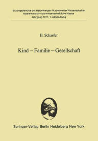 Title: Kind - Familie - Gesellschaft: Vorgelegt in der Sitzung vom 3. Juli 1976, Author: H. Schaefer