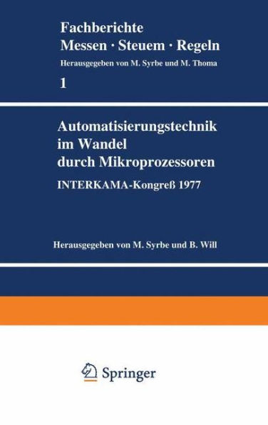 Automatisierungstechnik im Wandel durch Mikroprozessoren: INTERKAMA-Kongreï¿½ 1977