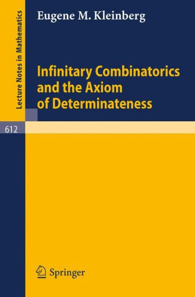 Infinitary Combinatorics and the Axiom of Determinateness / Edition 1