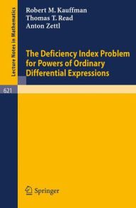 Title: The Deficiency Index Problem for Powers of Ordinary Differential Expressions / Edition 1, Author: Robert M. Kauffman
