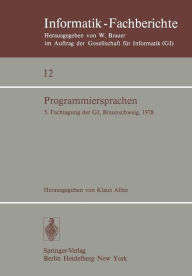 Title: Programmiersprachen: 5. Fachtagung der GI, Braunschweig, 8./9. Mï¿½rz 1978, Author: K. Alber