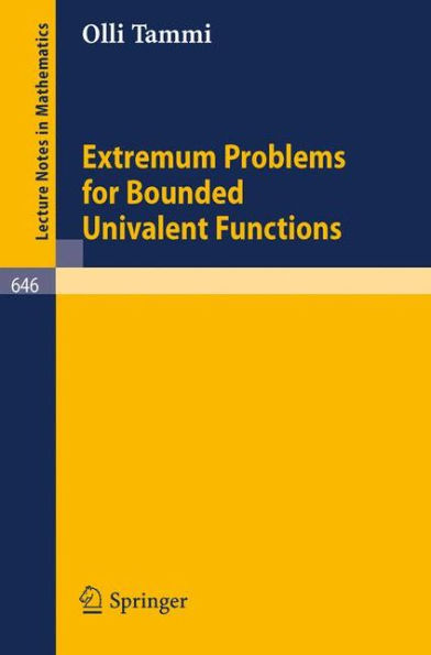 Extremum Problems for Bounded Univalent Functions / Edition 1
