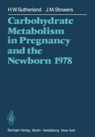 Title: Carbohydrate Metabolism in Pregnancy and the Newborn 1978, Author: H.W. Sutherland