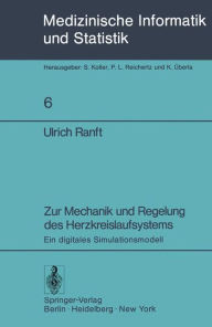 Title: Zur Mechanik und Regelung des Herzkreislaufsystems: Ein digitales Simulationsmodell, Author: Ulrich Ranft