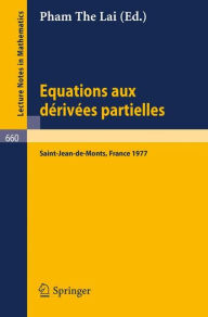 Title: Equations aux Derivees Partielles: Proceedings, Saint-Jean-de-Monts, June 1-4, 1977 / Edition 1, Author: The Lai Pham