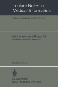 Title: Medical Informatics Europe 78: First Congress of the European Federation for Medical Informatics Proceedings, Cambridge, England September 4 - 8, 1978, Author: J. Anderson
