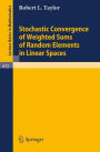 Stochastic Convergence of Weighted Sums of Random Elements in Linear Spaces / Edition 1
